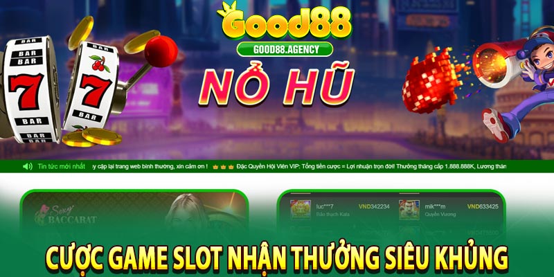 Cược game slot nhận thưởng siêu khủng