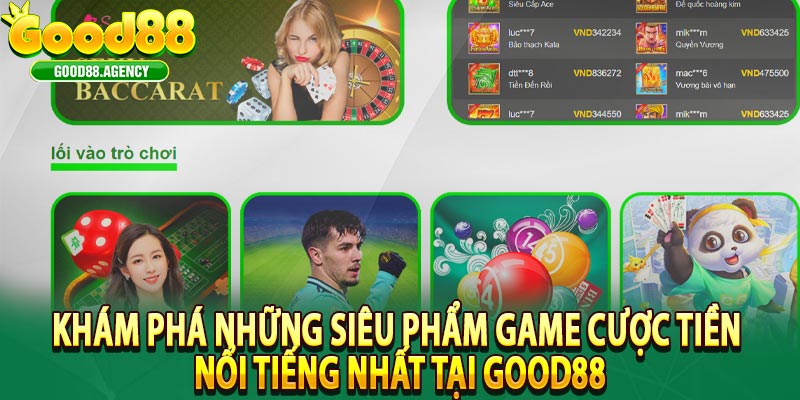 Khám phá những siêu phẩm game cược tiền nổi tiếng nhất tại Good88