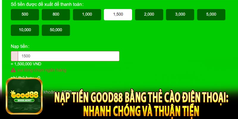 Nạp tiền Good88 bằng thẻ cào điện thoại: Nhanh chóng và thuận tiện