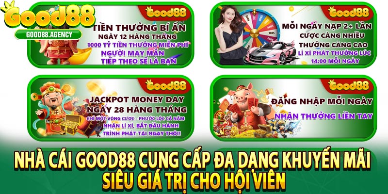 Nhà cái Good88 cung cấp đa dạng khuyến mãi siêu giá trị cho hội viên